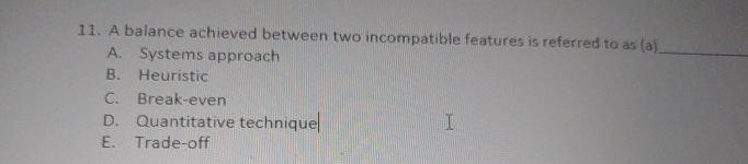  A balance achieved between two incompatible features is referred to as