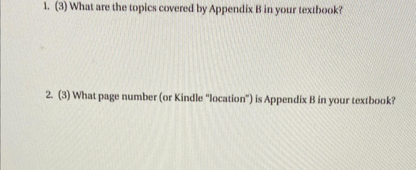  (3) What are the copics covered by Appendix is in your