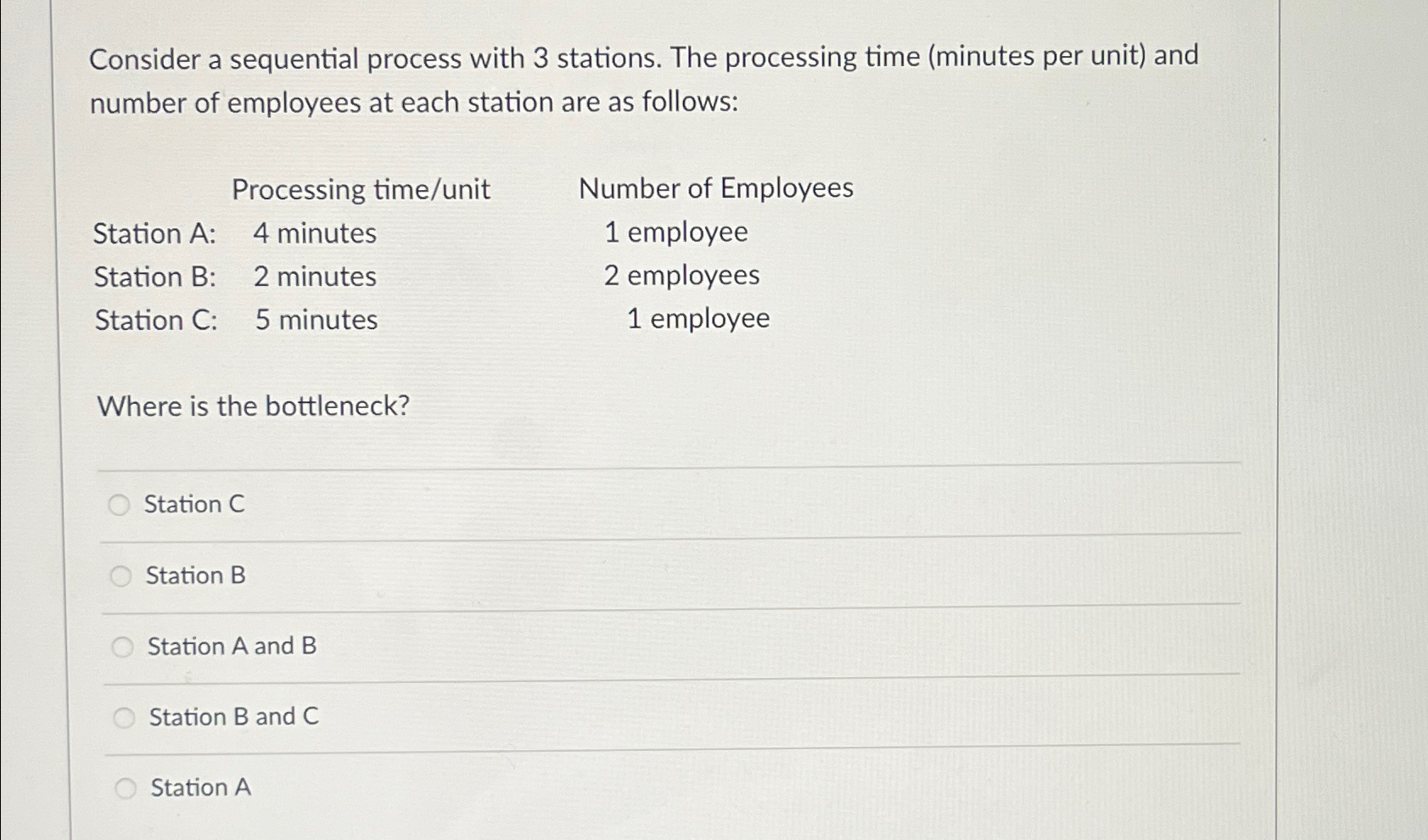  Consider a sequential process with 3 stations. The processing time (minutes
