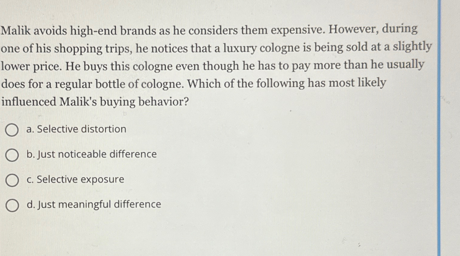  Malik avoids high-end brands as he considers them expensive. However, during