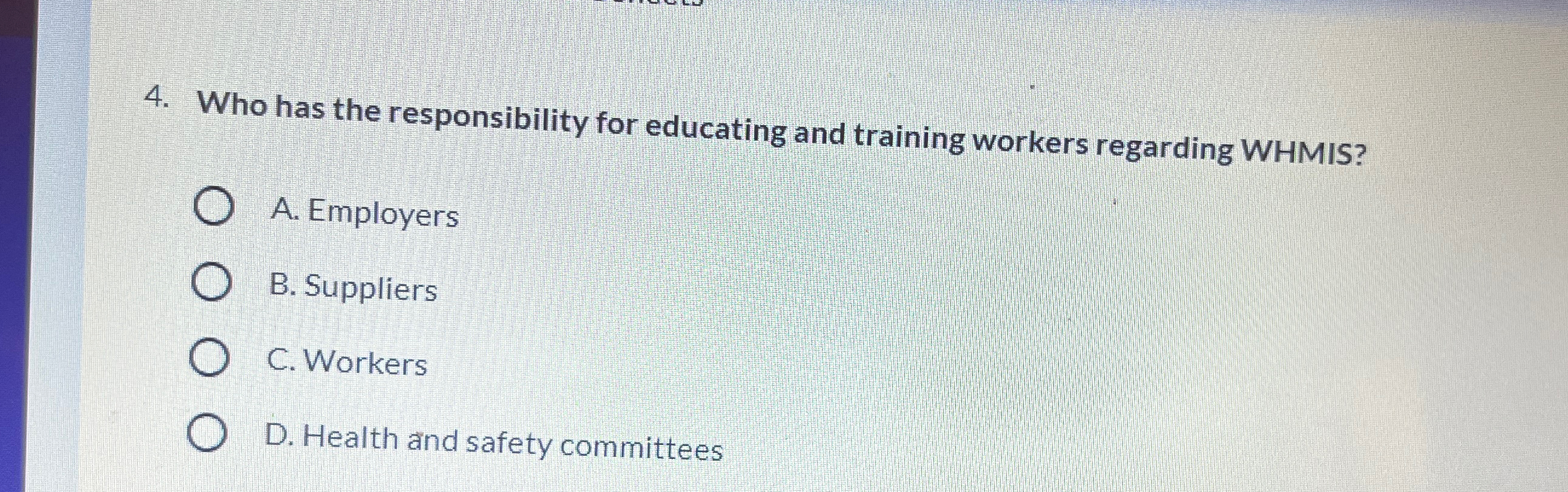  Who has the responsibility for educating and training workers regarding WHMIS?