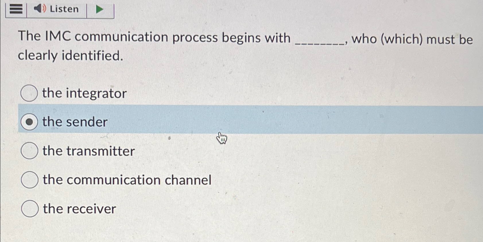  Listen The IMC communication process begins with who (which) must be