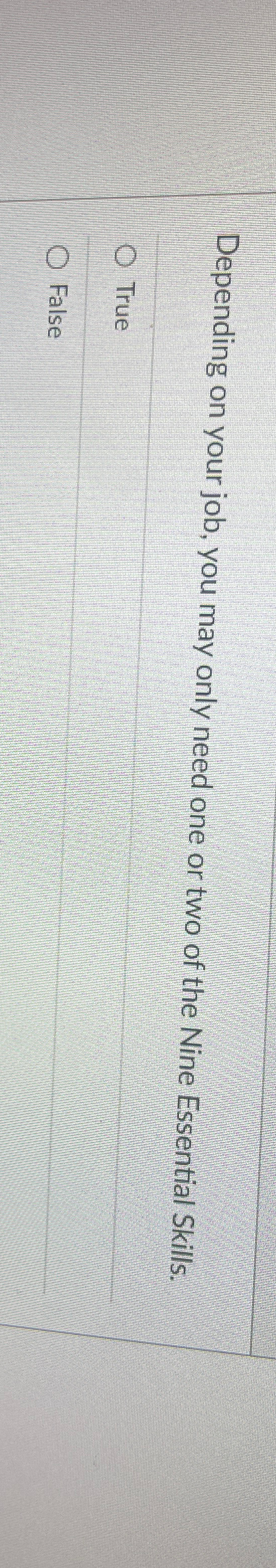  Depending on your job, you may only need one or two