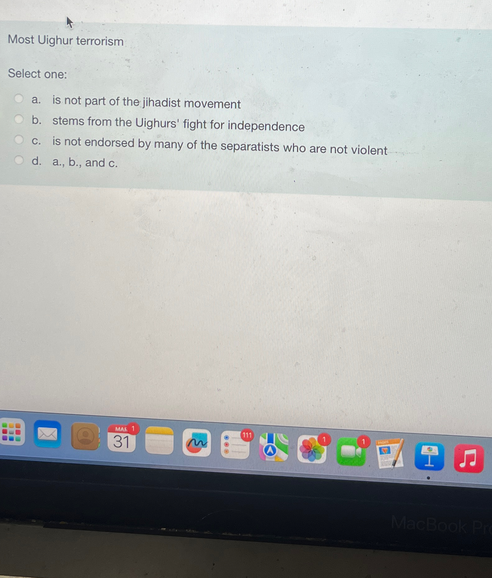  Most Uighur terrorism Select one: a. is not part of the