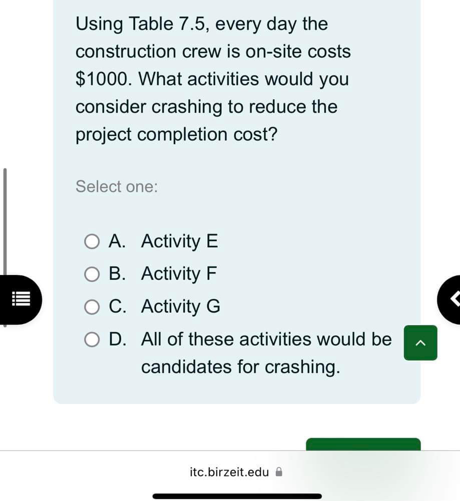  Using Table 7.5, every day the construction crew is on-site costs