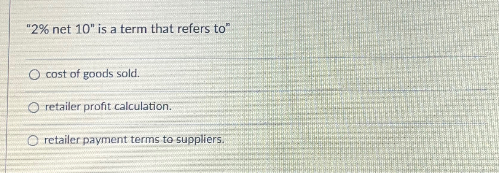  "2% net 10" is a term that refers to" cost of