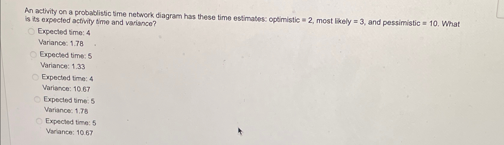  An activity on a probablistic time network diagram has these time