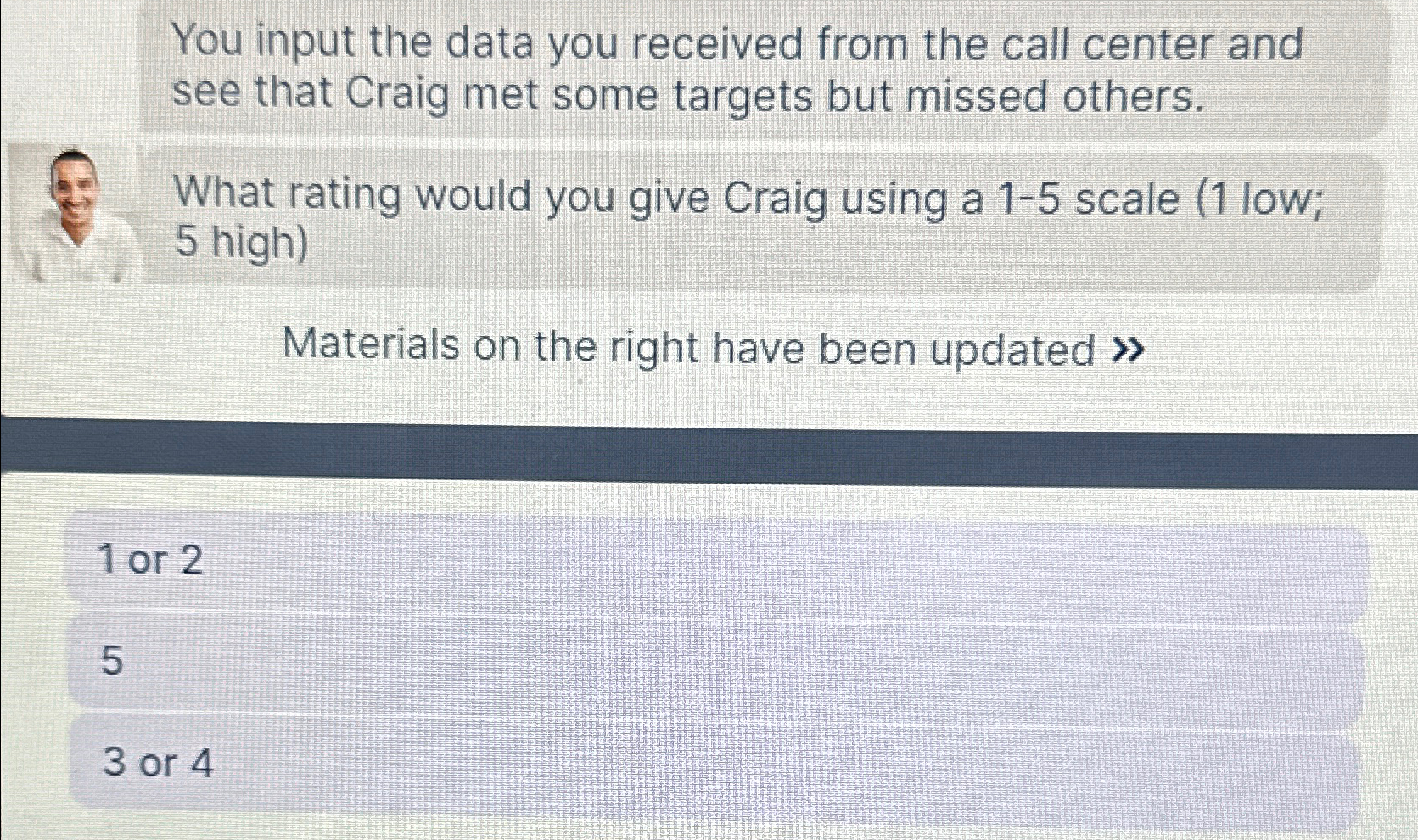  You input the data you received from the call center and