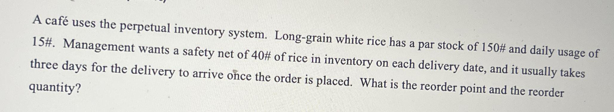  A caf uses the perpetual inventory system. Long-grain white rice has