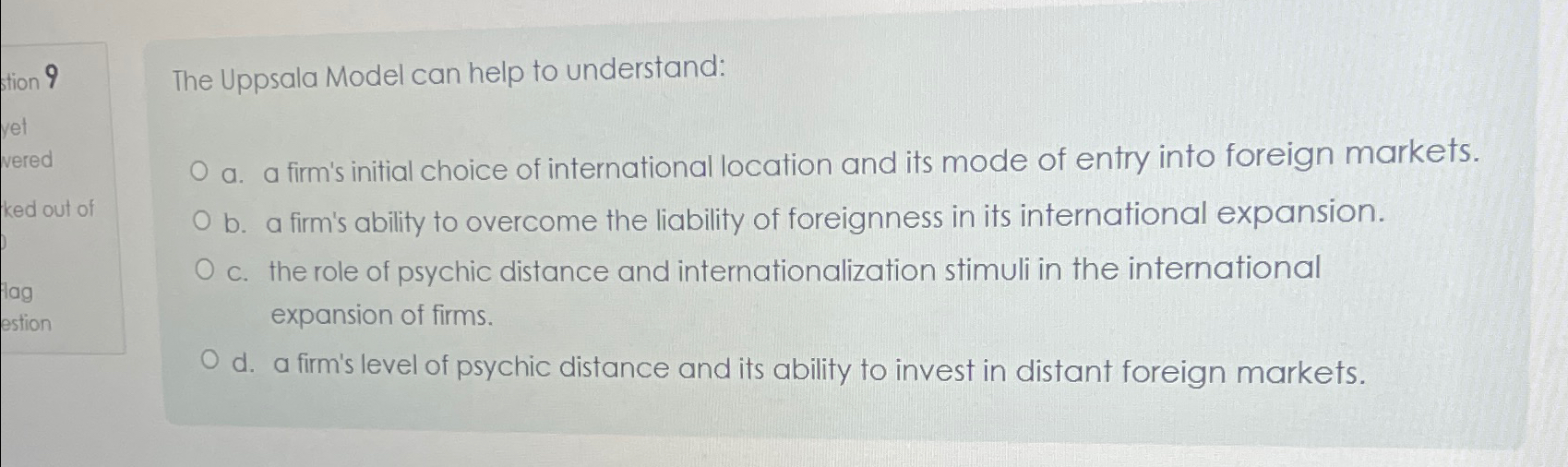  The Uppsala Model can help to understand: a. a firm's initial