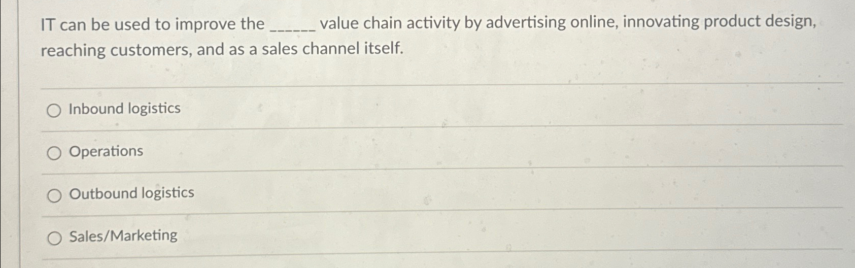  IT can be used to improve the value chain activity by