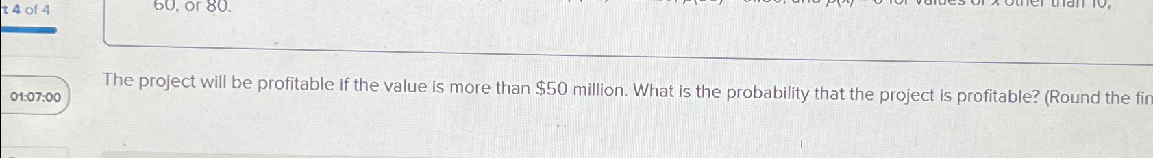 01:07:00 The project will be profitable if the value is more