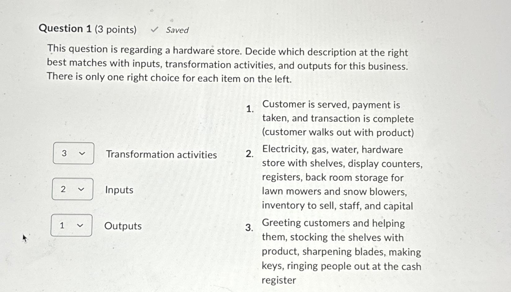  Question 1(3 points) Saved This question is regarding a hardware store.