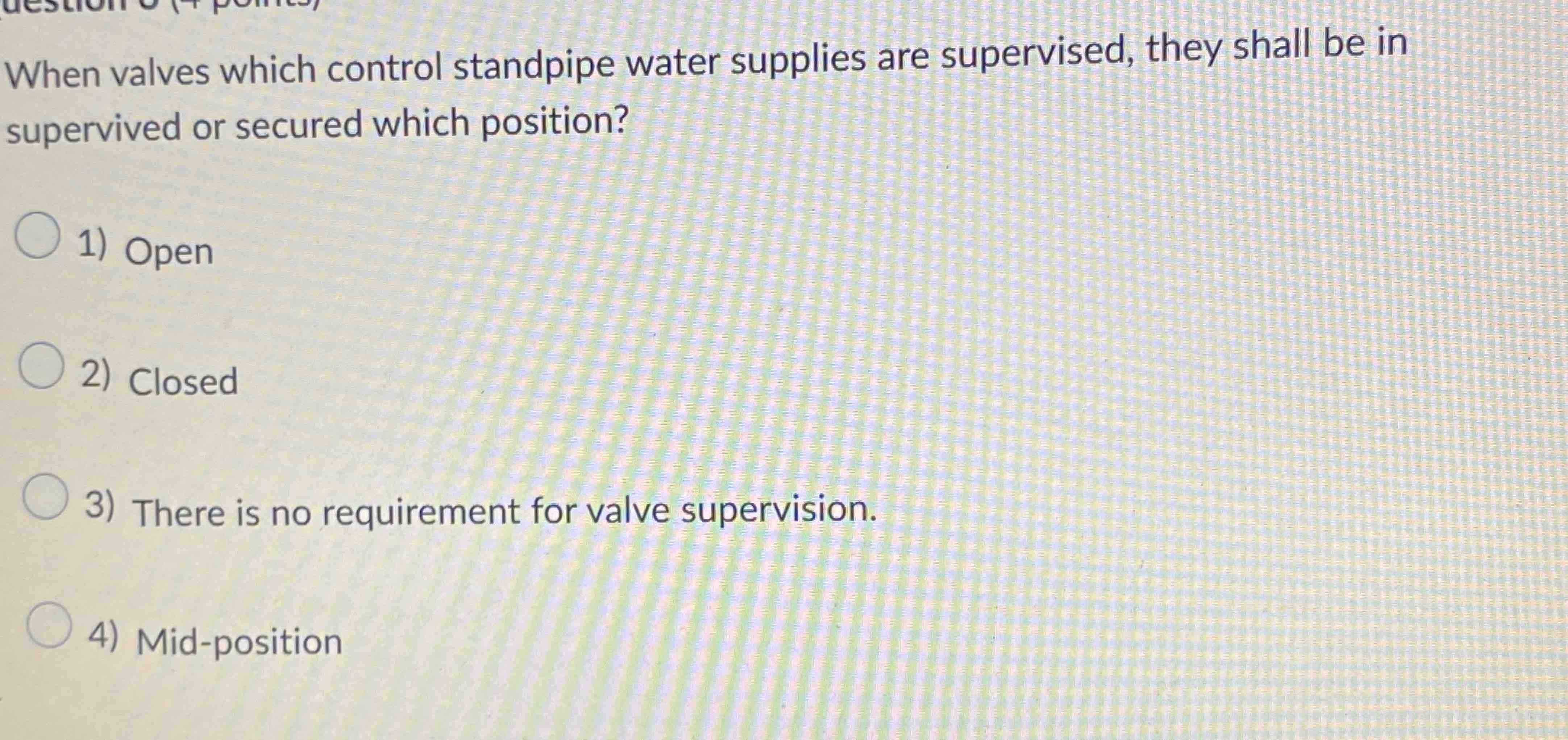  When valves which control standpipe water supplies are supervised, they shall