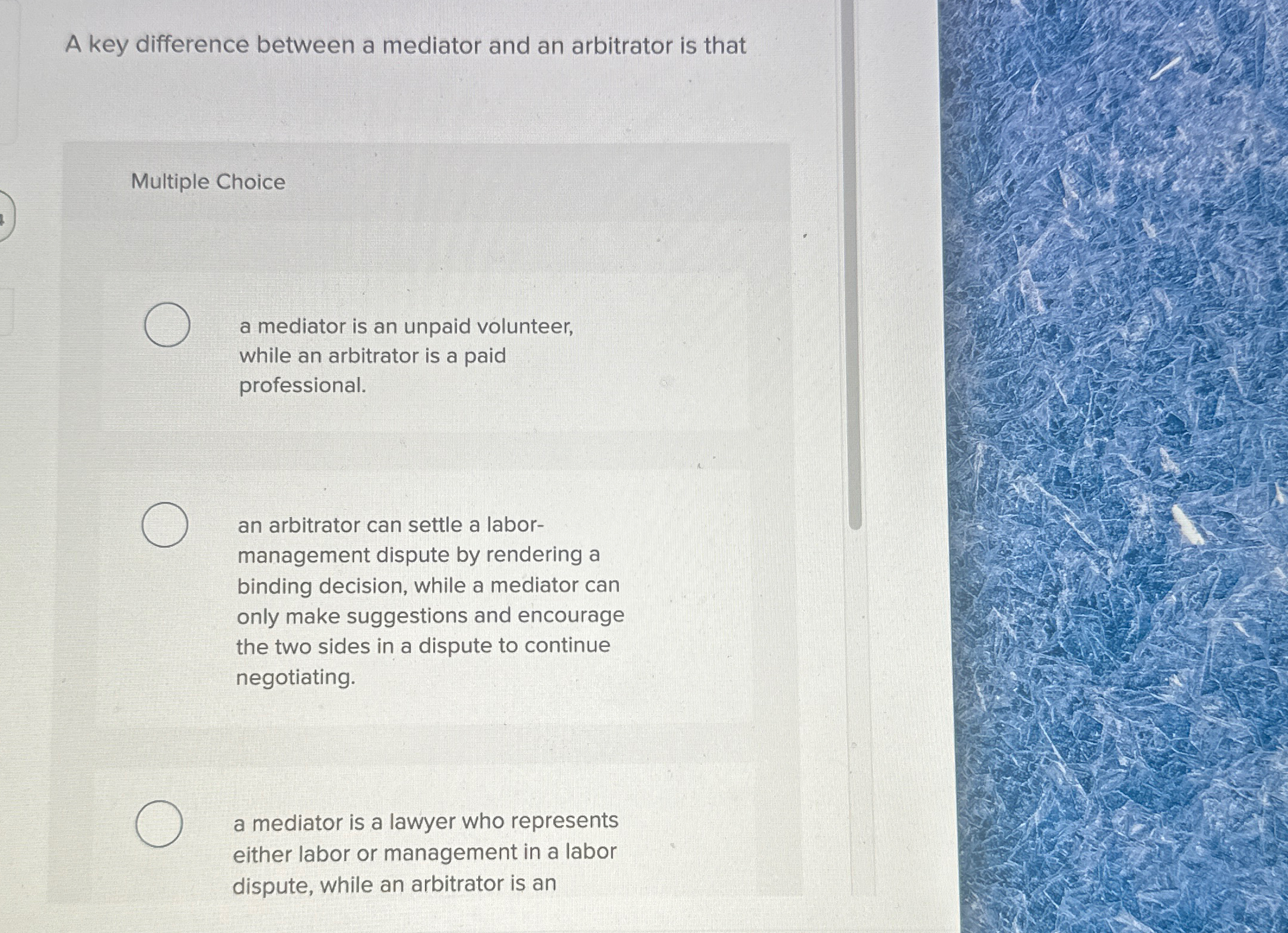  A key difference between a mediator and an arbitrator is that