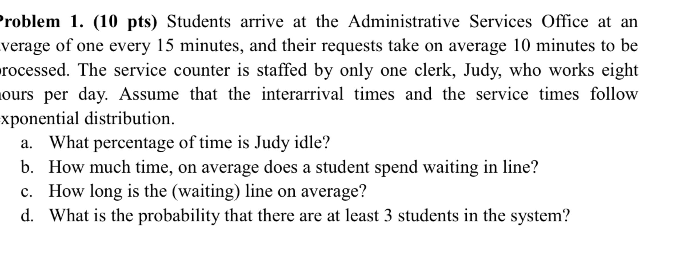  roblem 1.(10 pts) Students arrive at the Administrative Services Office at
