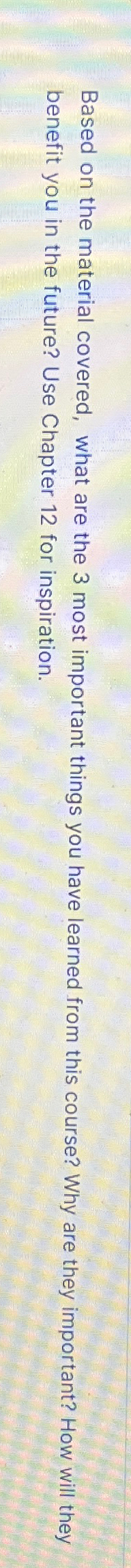  Based on the material covered, what are the 3 most important