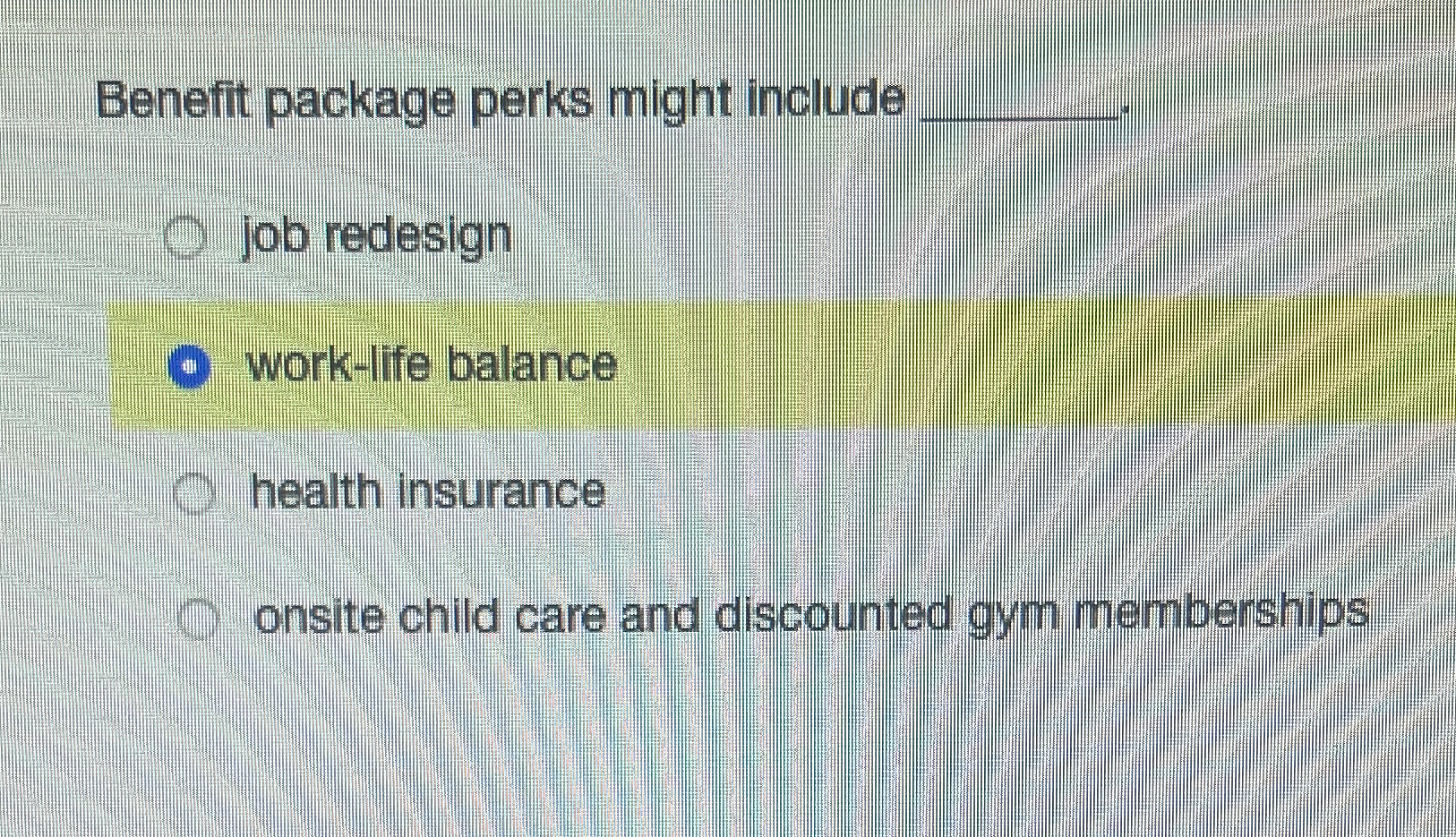  Benefit package perks might include job redesign work-life balance health insurance