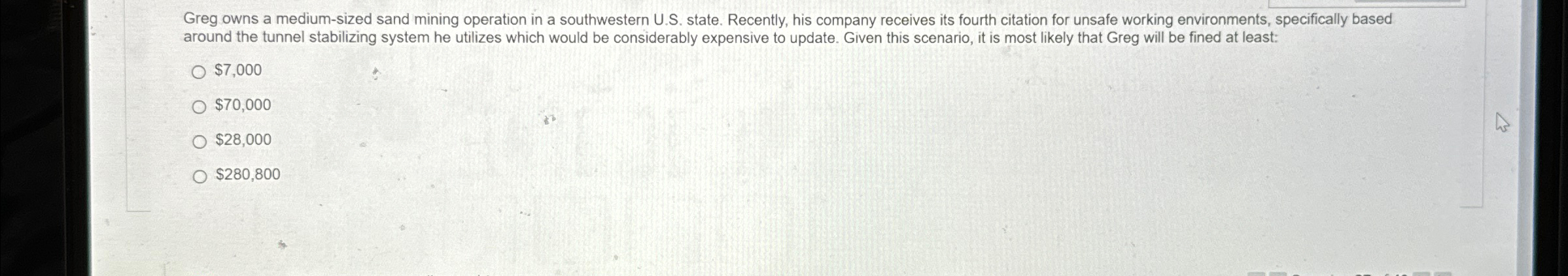  Greg owns a medium-sized sand mining operation in a southwestern U.S.