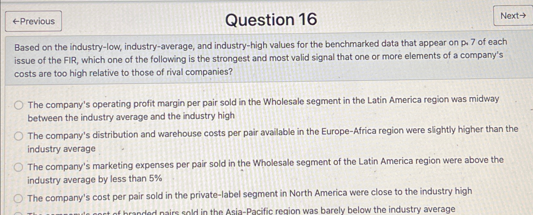  Question 16 Based on the industry-low, industry-average, and industry-high values for