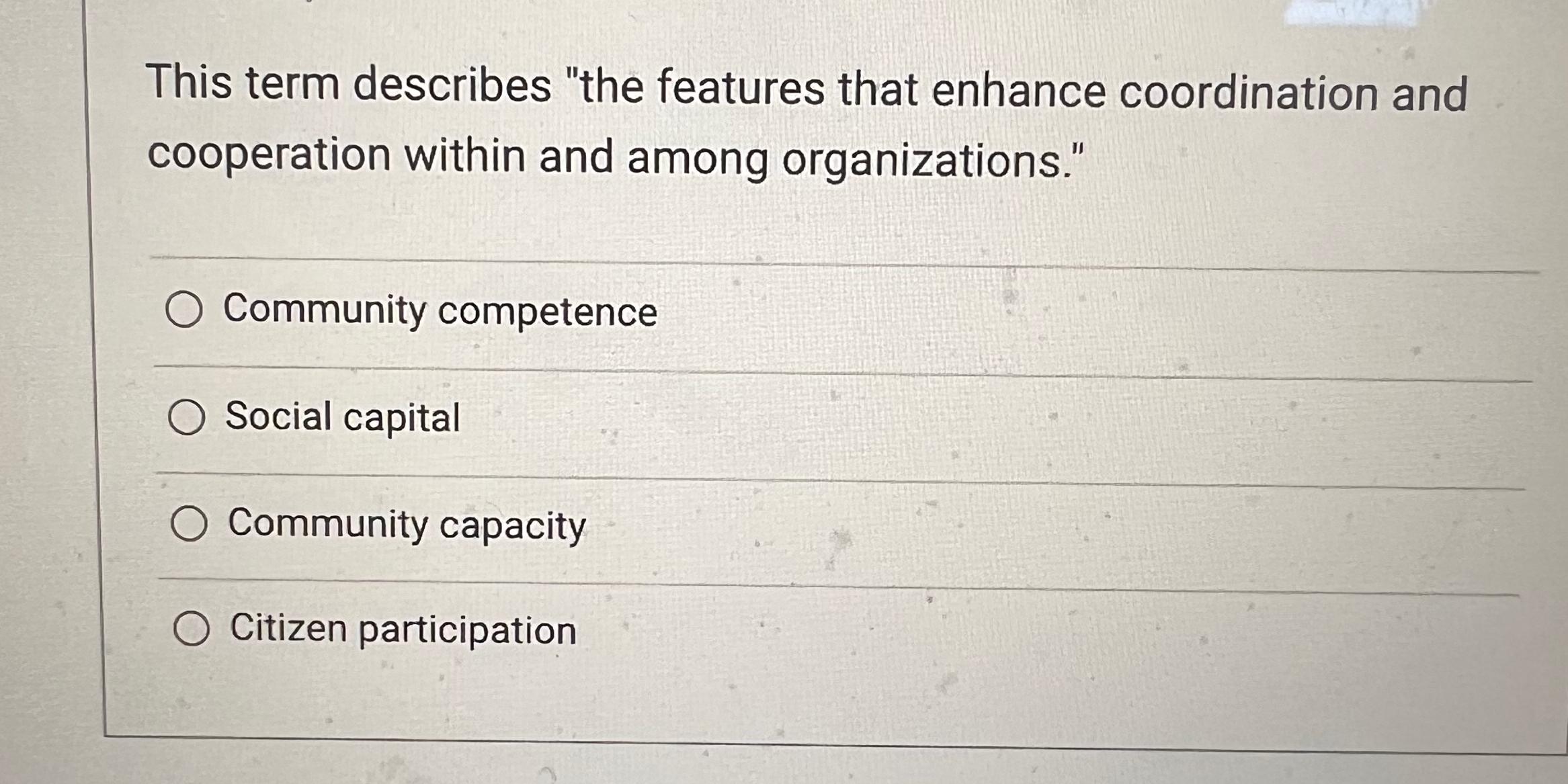  This term describes "the features that enhance coordination and cooperation within