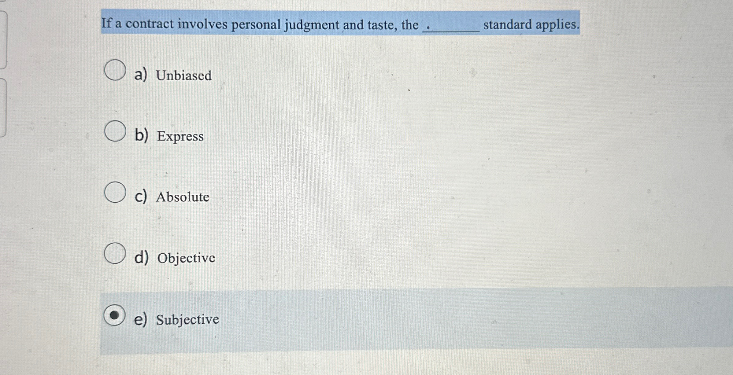  If a contract involves personal judgment and taste, the q, standard