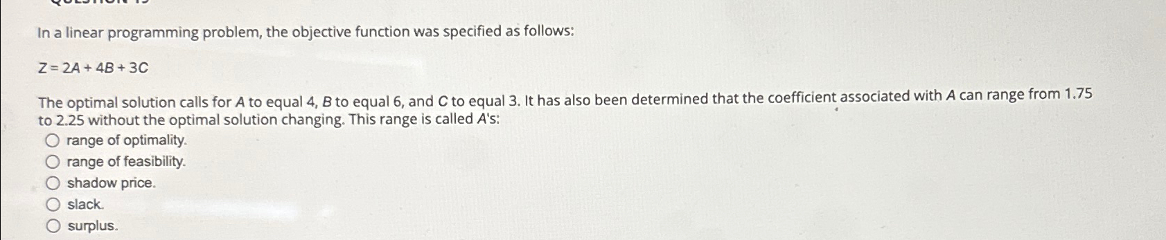  In a linear programming problem, the objective function was specified as