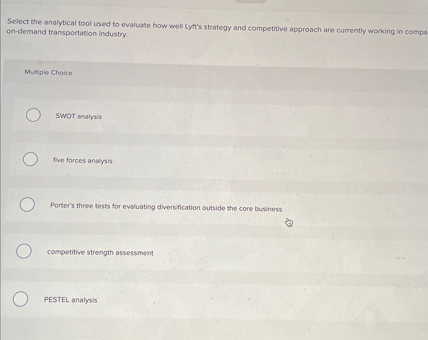  Select the analytical tool used to evaluate how well Lyft's strategy
