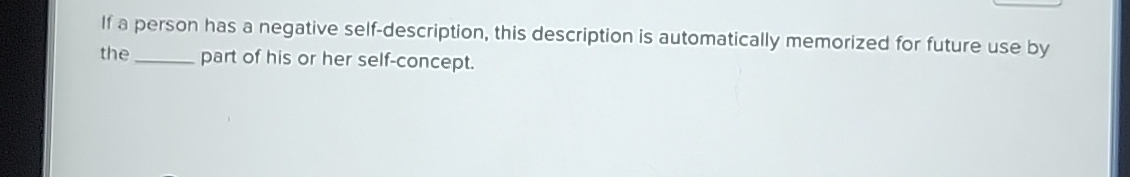  If a person has a negative self-description, this description is automatically