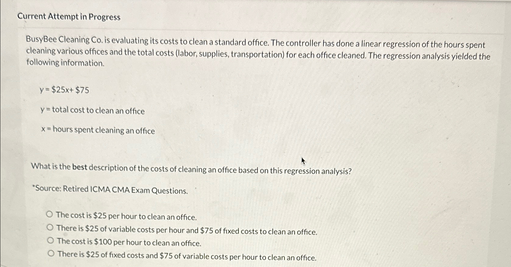  Current Attempt in Progress BusyBee Cleaning Co. is evaluating its costs