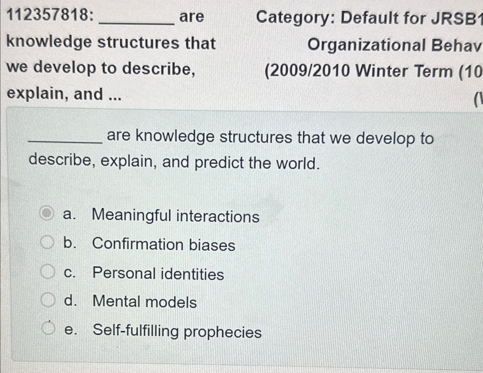  112357818: , are knowledge structures that we develop to describe, explain,