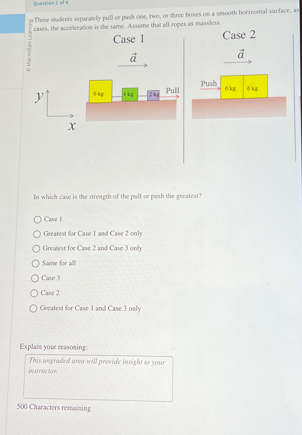  Question 2 of 4 no Three students separately pull or push