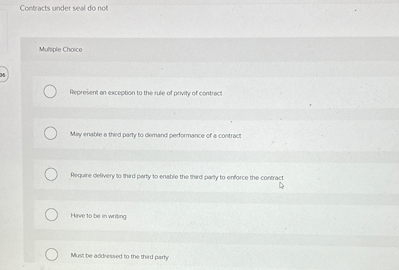  Contracts under seal do not Multiple Choice Represent an exception to