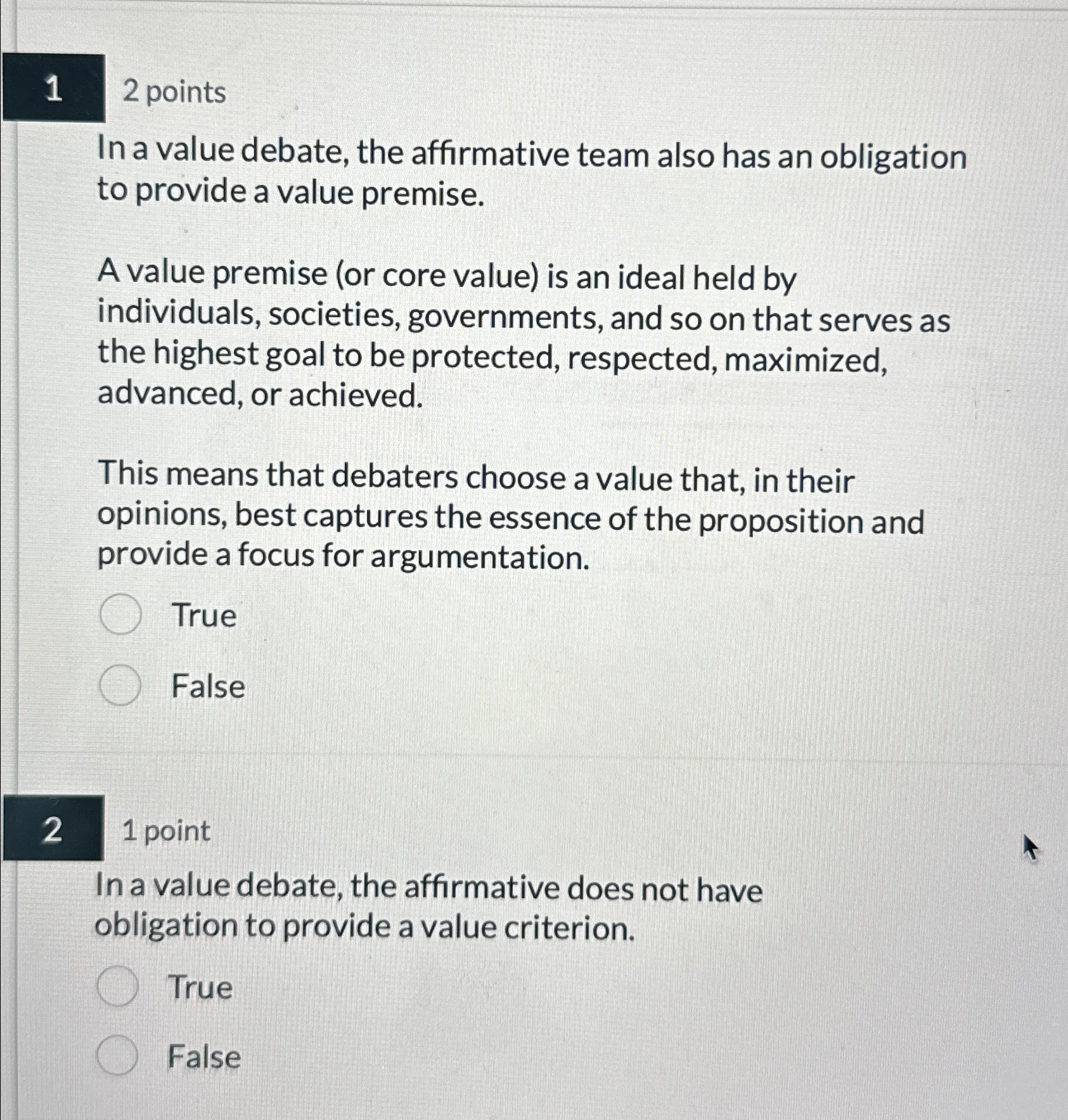  1 2 points In a value debate, the affirmative team also
