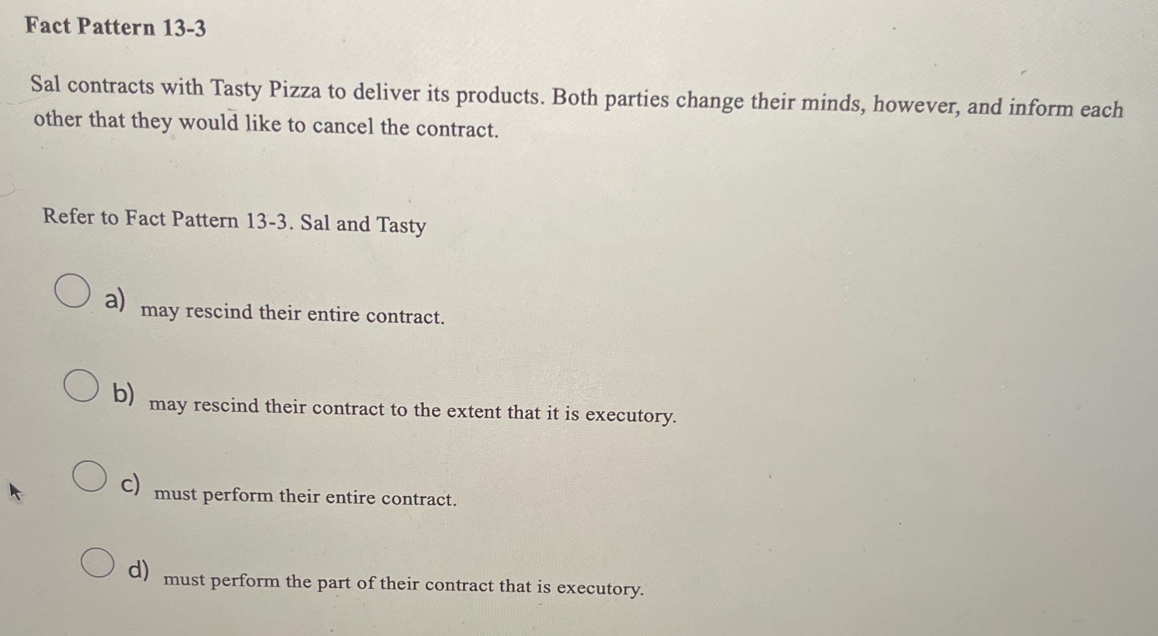  Fact Pattern 13-3 Sal contracts with Tasty Pizza to deliver its