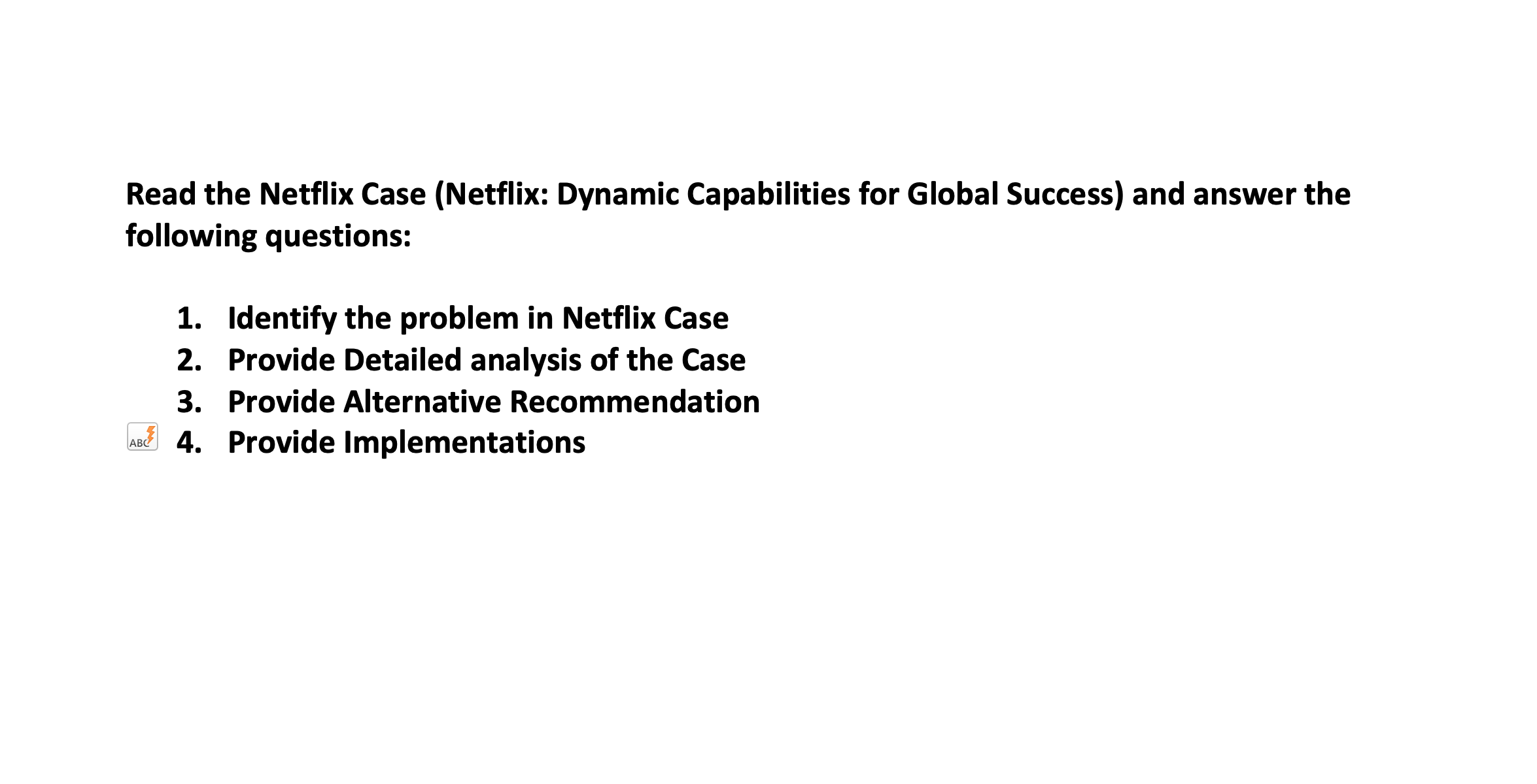  Read the Netflix Case (Netflix: Dynamic Capabilities for Global Success) and