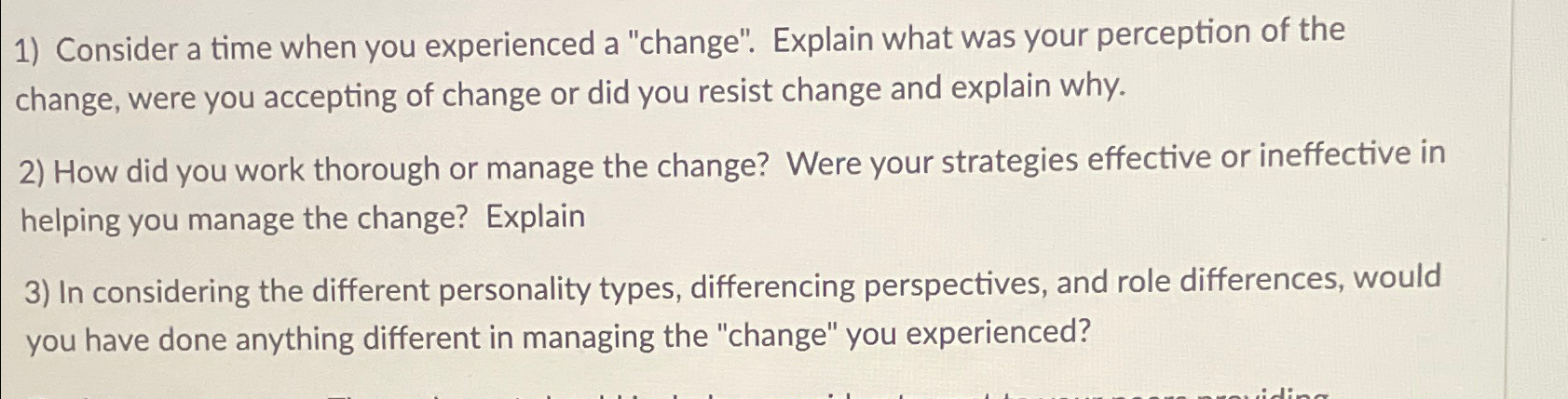  Consider a time when you experienced a "change". Explain what was