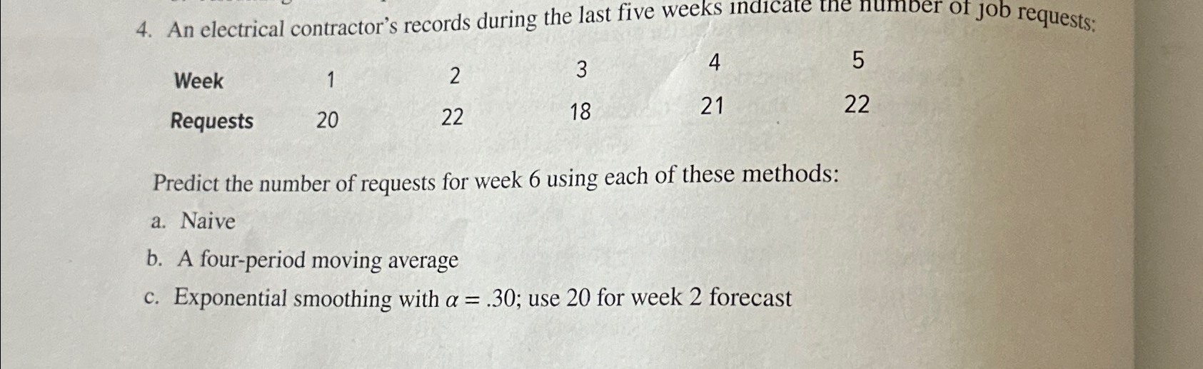  An electrical contractor's records during the last five weeks indicate the