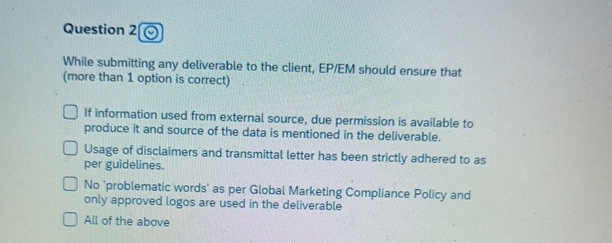  Question 2 While submitting any deliverable to the client, EP/EM should