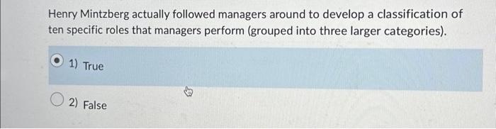  Henry Mintzberg actually followed managers around to develop a classification of