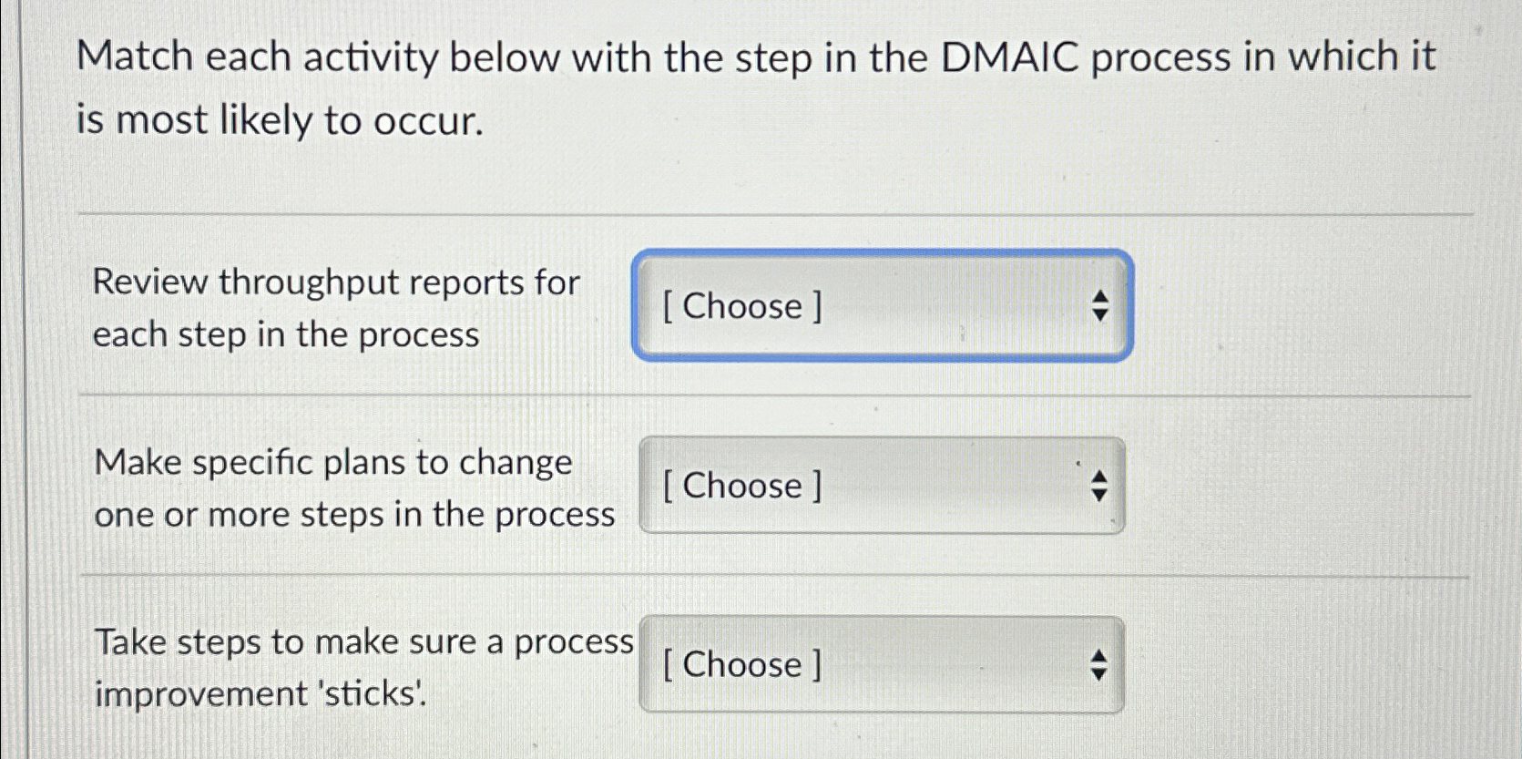  Match each activity below with the step in the DMAIC process
