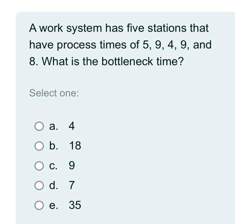  A work system has five stations that have process times of