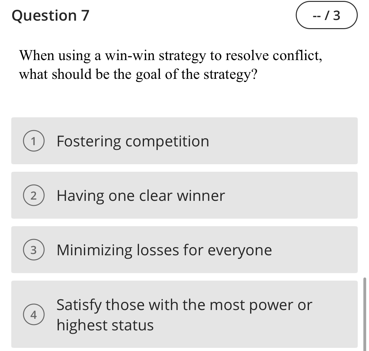  Question 7 --13 When using a win-win strategy to resolve conflict,