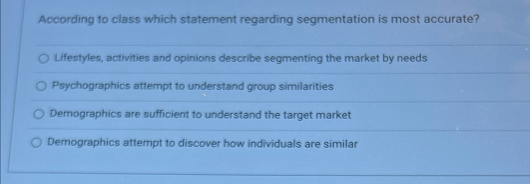  According to class which statement regarding segmentation is most accurate? Lifestyles,