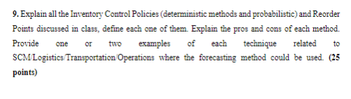  9. Explain all the Inventory Control Policies (deterministic methods and probabilistic)