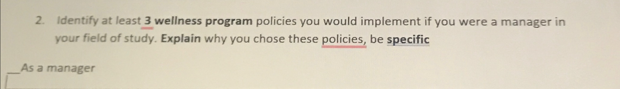  Identify at least 3 wellness program policies you would implement if