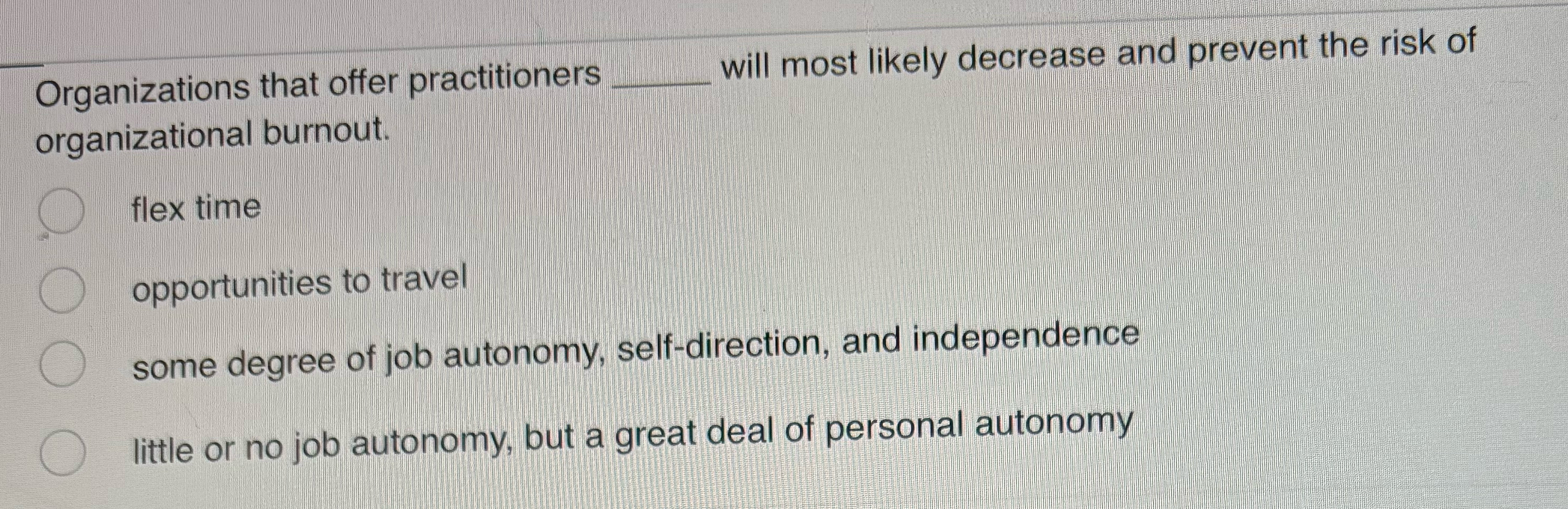  Organizations that offer practitioners q, will most likely decrease and prevent