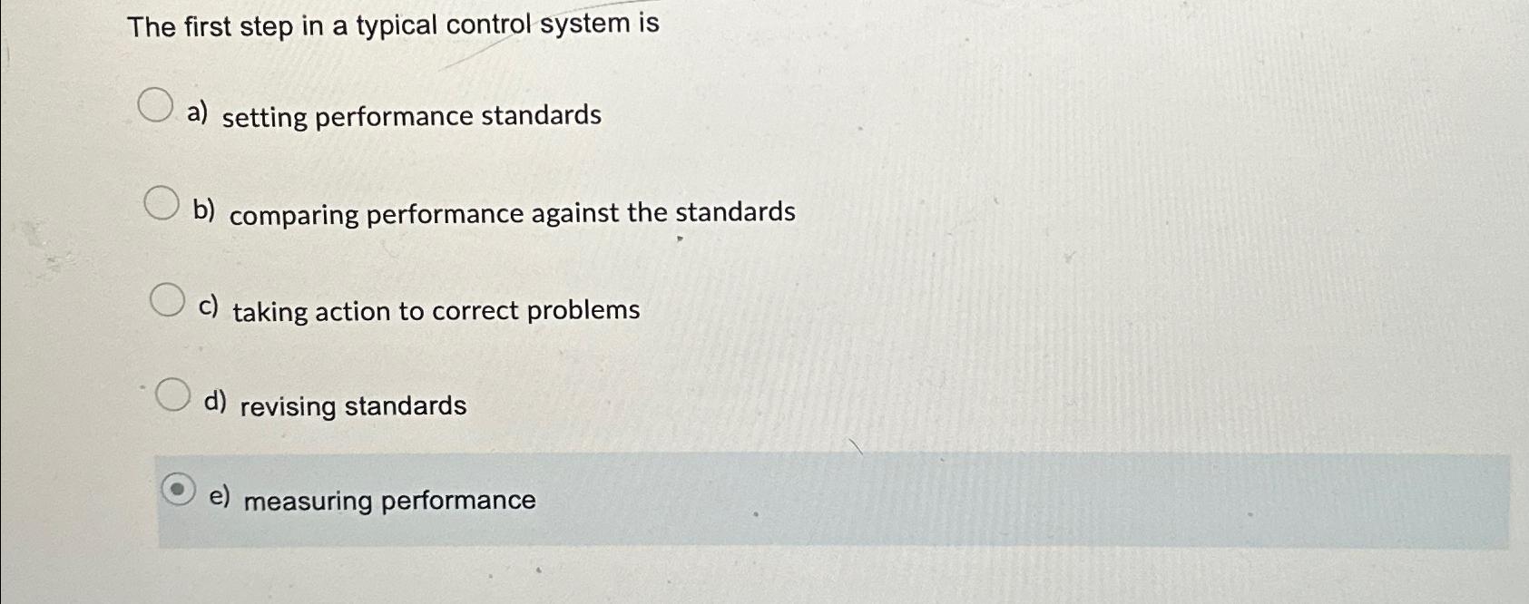  The first step in a typical control system is a) setting
