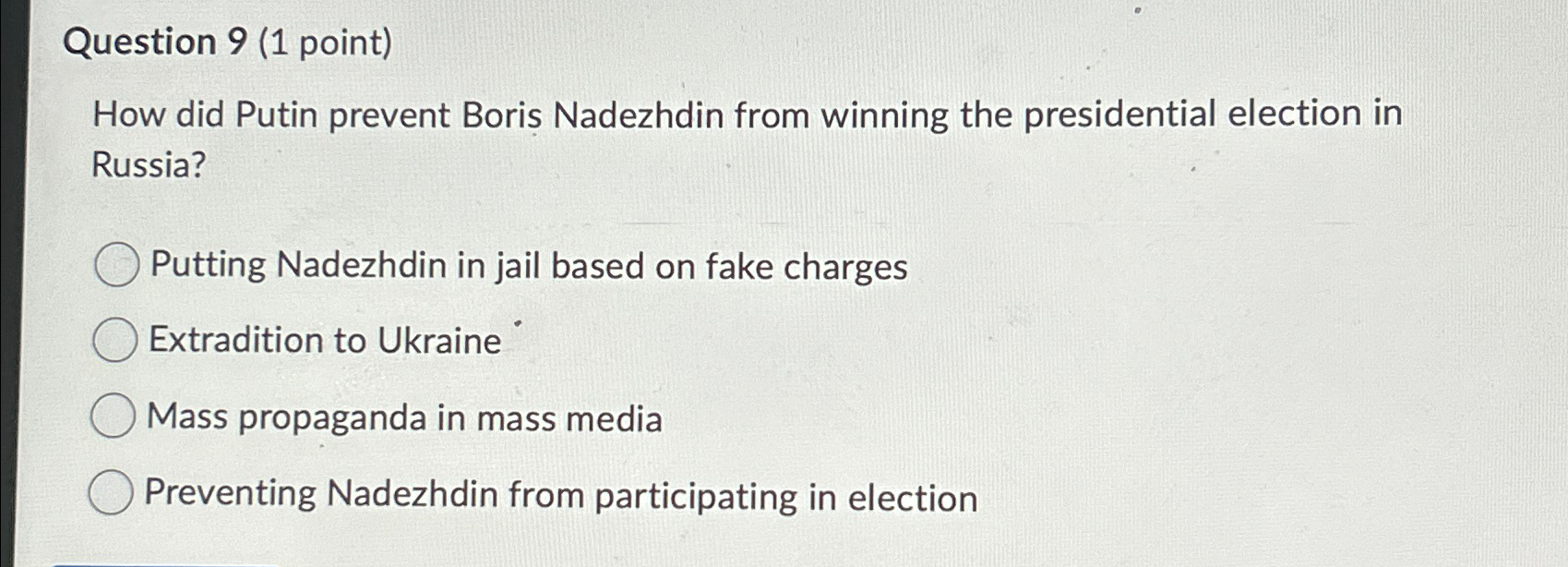  Question 9(1 point) How did Putin prevent Boris Nadezhdin from winning