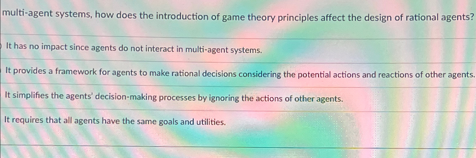  In multi-agent systems, how does the introduction of game theory principles